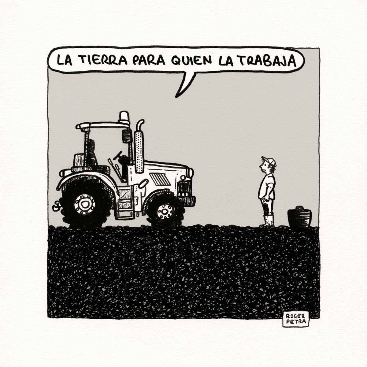 Un tractor le dice a un agricultor: - La tierra para quien la trabaja